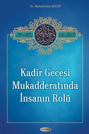 Kadir Gecesi Mukadderatında İnsanın Rolü