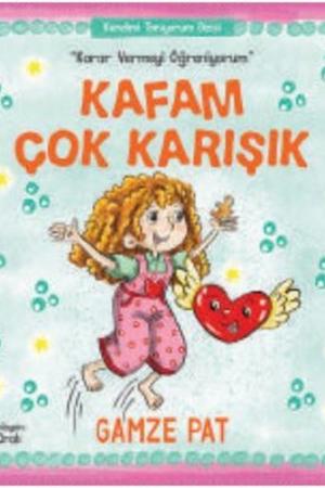 Kafam Çok Karışık / Karar Vermeyi Öğreniyorum