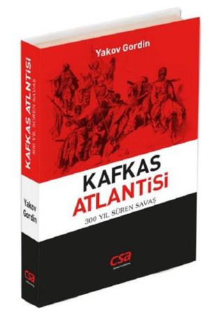 Kafkas Atlantisi 300 Yıl Süren Savaş