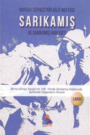 Kafkas Cephesinin Kilit Noktası Sarıkamış Ve Sarıkamış Harekatı