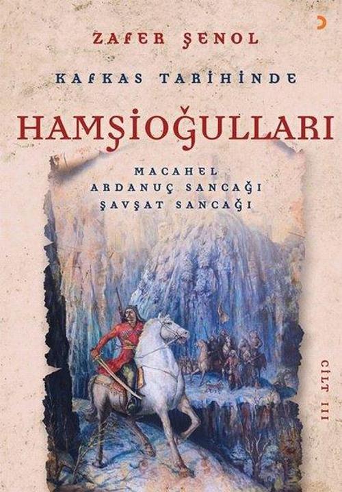 Kafkas Tarihinde Hamşioğulları 3 Macahel, Ardanuç Sancağı, Şavşat Sancağı