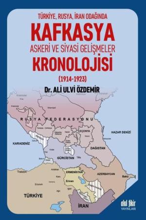 Kafkasya Askeri ve Siyasi Gelişmeler Kronolojisi (1914-1923)