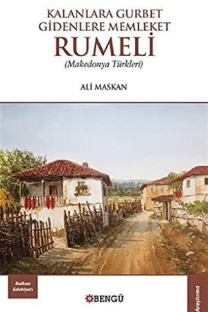 Kalanlara Gurbet Gidenlere Memleket Rumeli Makedonya Türkleri