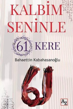 Kalbim Seninle 61 Kere
