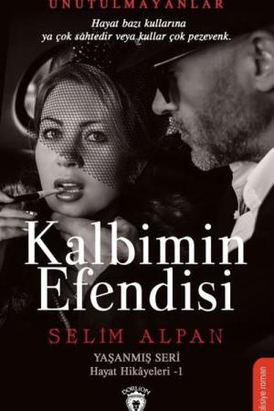 Kalbimin Efendisi / Yaşanmış Seri Hayat Hikayeleri 1