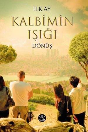 Kalbimin Işığı / Dönüş