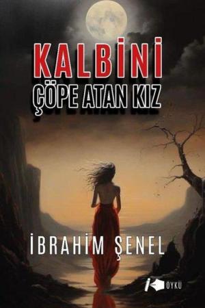 Kalbini Çöpe Atan Kız