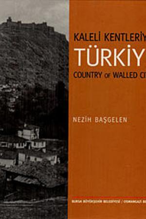 Kaleli Kentleriyle Türkiye Country Of Walled Cities