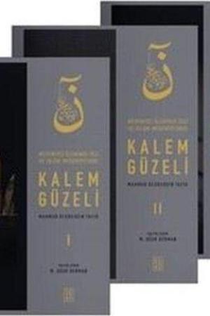 Kalem Güzeli Medeniyet Âleminde Yazı ve İslam Medeniyetinde