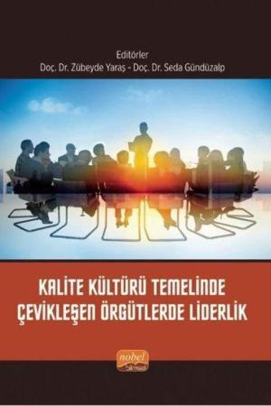 Kalite Kültürü Temelinde Çevikleşen Örgütlerde Liderlik