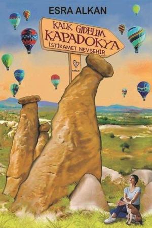 Kalk Gidelim Kapadokya İstikamet Nevşehir