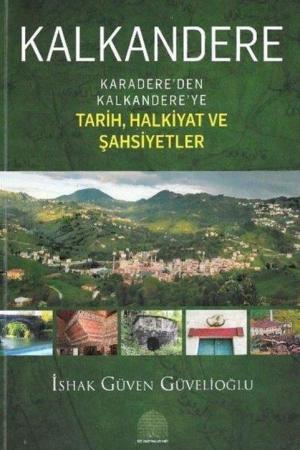 Kalkandere Karadere'den Kalkandere'ye Tarih, Halkiyat Ve Şahsiyetler