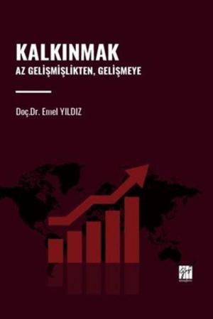 Kalkınmak Az Gelişmişlikten, Gelişmeye