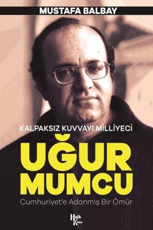 Kalpaksız Kuvvayı Milliyeci Uğur Mumcu