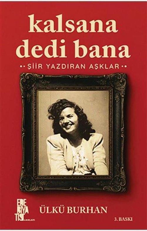 Kalsana Dedi Bana Şiir Yazdıran Aşklar