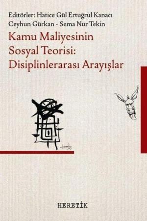 Kamu Maliyesinin Sosyal Teorisi : Disiplinlerarası Arayışlar