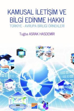 Kamusal İletişim ve Bilgi Edinme Hakkı Türkiye Avrupa Birliği Örnekleri
