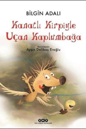 Kanatlı Kirpiyle Uçan Kaplumbağa (Karton Kapak)