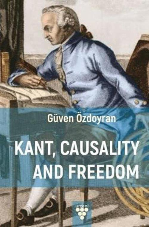 Kant, Causality And Freedom