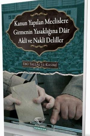 Kanun Yapılan Meclislere Girmenin Yasaklığına Dair Akli Ve Nakli Deliller