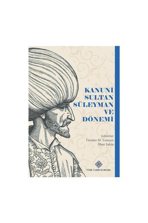 Kanuni Sultan Süleyman ve Dönemi