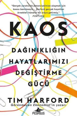 Kaos: Dağınıklığın Hayatlarımızı Değiştirme Gücü