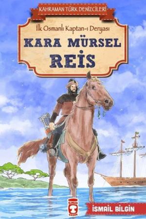 Kara Mürsel Reis - Kahraman Türk Denizcileri