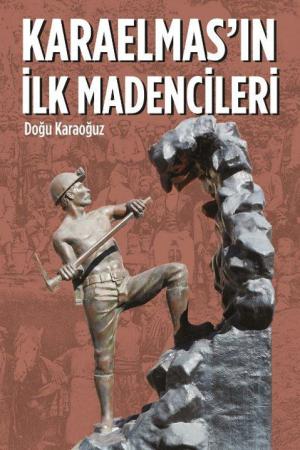 Karaelmas'ın İlk Madencileri