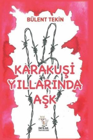 Karakuşi Yıllarında Aşk