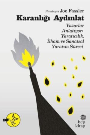 Karanlığı Aydınlat Yazarlar Anlatıyor: Yaratıcılık, İlham ve Sanatsal Yaratım Süreci