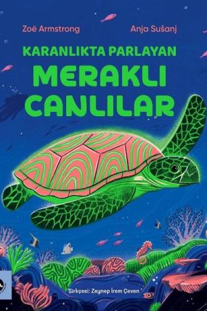 Karanlıkta Parlayan Meraklı Canlılar