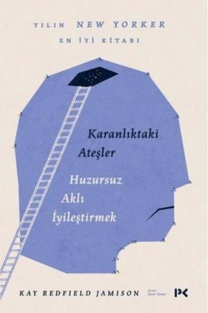 Karanlıktaki Ateşler Huzursuz Aklı İyileştirmek