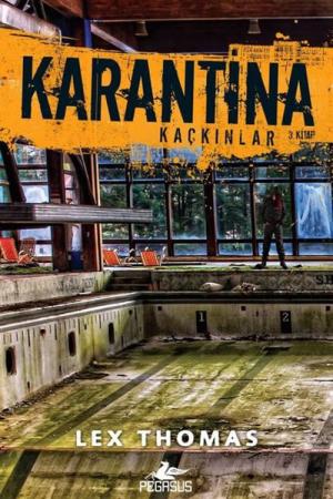 Karantina - Kaçkınlar (Karantina Serisi 3. Kitap)