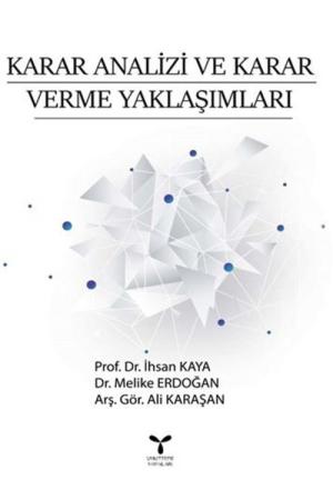 Karar Analizi Ve Karar Verme Yaklaşımları