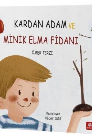Kardan Adam ve Minik Elma Fidanı (Renkli Resimli)