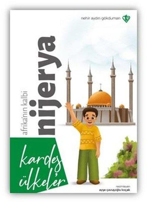 Kardeş Ülkeler Kara Kıtanın İncisi Afrika’nın Kalbi Nijerya