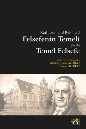 Karl Leonhard Reinhold Felsefenin Temeli ya da Temel Felsefe