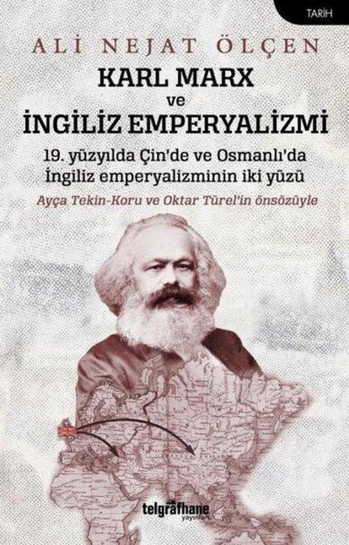 Karl Marx ve İngiliz Emperyalizmi 19. Yüzyılda Çin'de ve Osmanlı'da İngiliz Emperyalizminin İki Yüzü