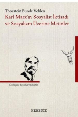 Karl Marx'ın Sosyalist İktisadı ve Sosyalizm Üzerine Metinler