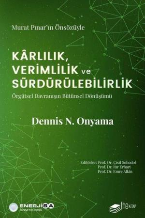 Karlılık, Verimlilik ve Sürdürülebilirlik Örgütsel Davranışın Bütünsel Dönüşümü