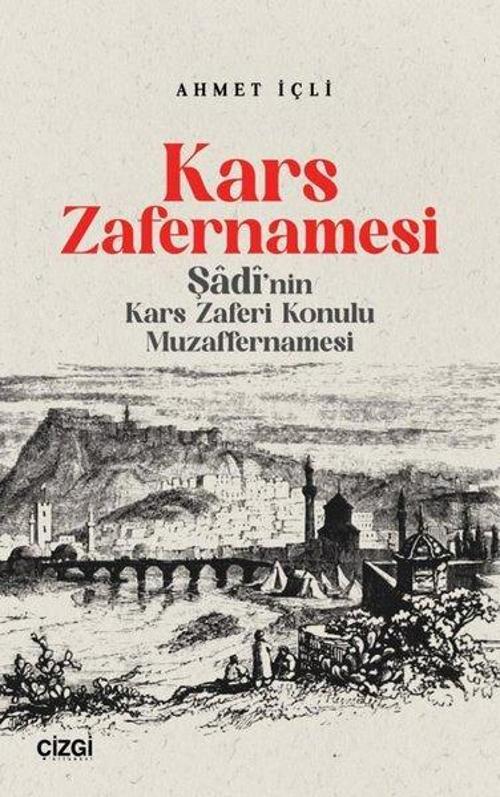 Kars Zafernamesi Şadi’nın Kars Zaferi Konulu Muzaffernamesi