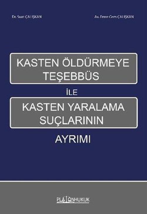 Kasten Öldürmeye Teşhebbüs İle Kasten Yaralama Suçlarının Ayrımı
