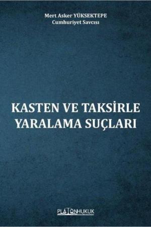 Kasten Ve Taksirle Yaralama Suçları