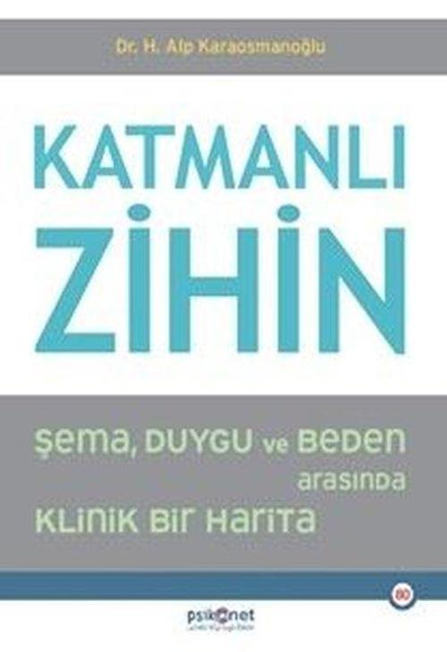 Katmanlı Zihin / : Şema, Duygu ve Beden Arasında Klinik Bir Harita