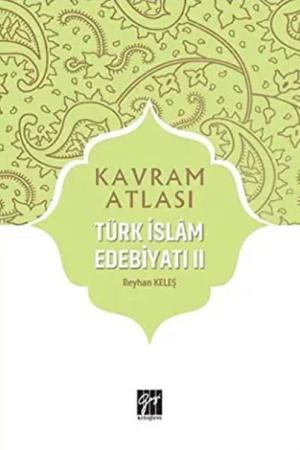Kavram Atlası / Türk İslam Edebiyatı II
