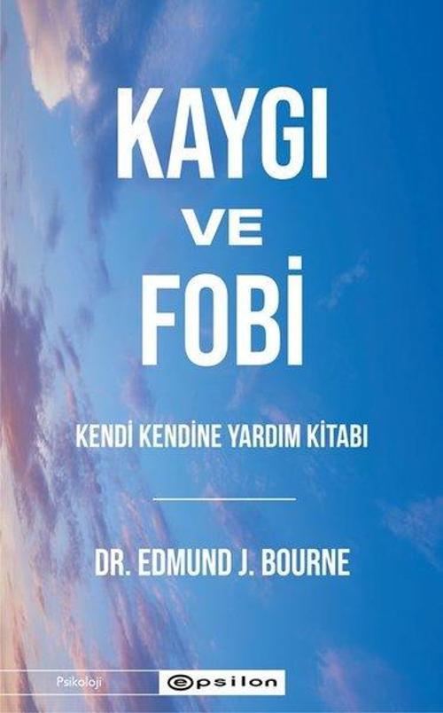 Kaygı ve Fobi Kendi Kendine Yardım Kitabı