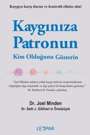 Kaygınıza Patronun Kim Olduğunu Gösterin