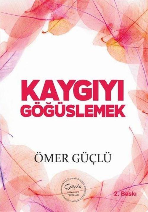 Kaygıyı Göğüslemek Güçlü Bir Psikoloji İçin Kendi Kendime Terapi 2