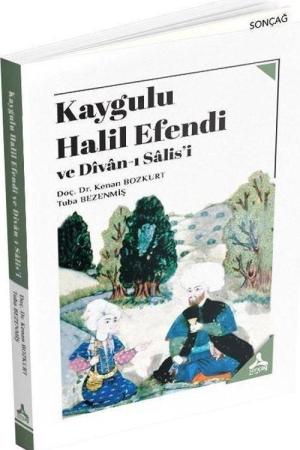 Kaygulu Halil Efendi ve Dîvan-ı Salis'i