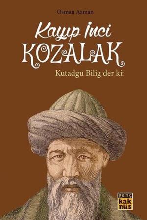 Kayıp İnci Kozalak Kutadgu Bilig der ki: